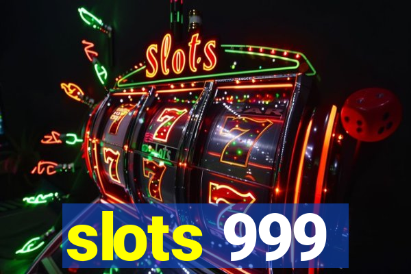 slots 999