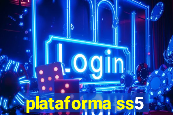 plataforma ss5