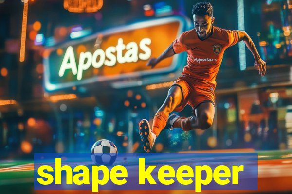 shape keeper