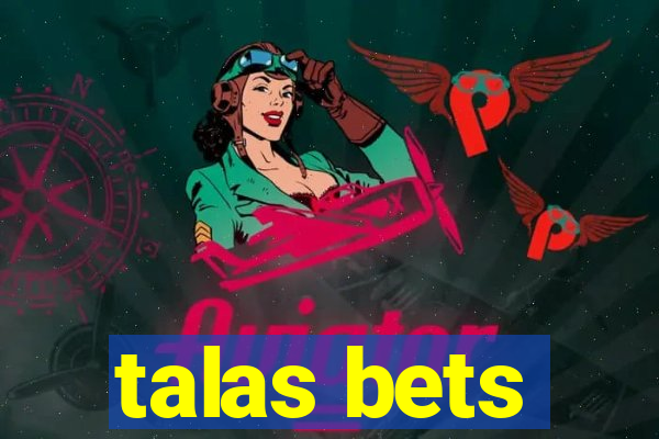 talas bets