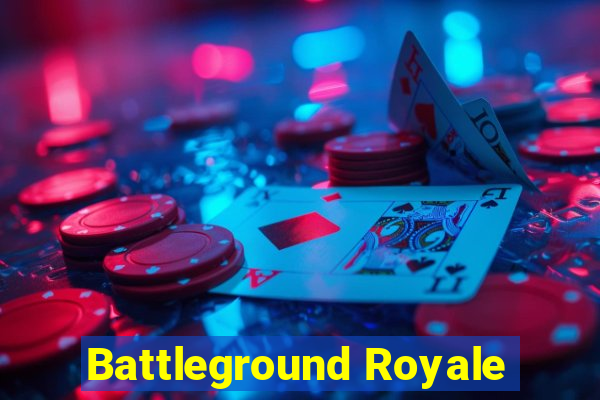 Battleground Royale