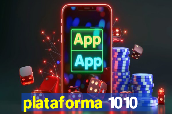 plataforma 1010