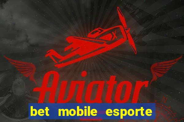 bet mobile esporte net download