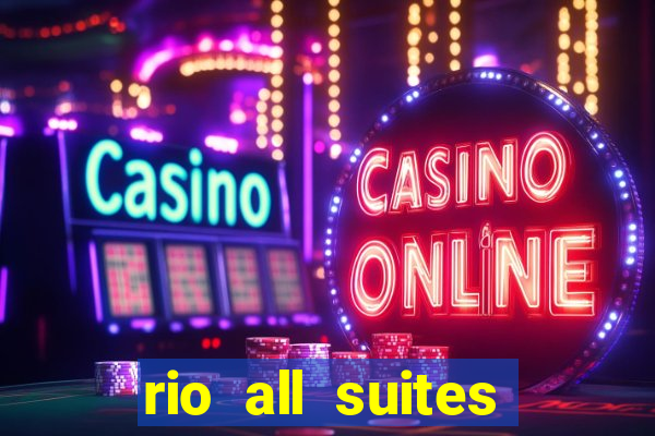 rio all suites hotel and casino las vegas nv