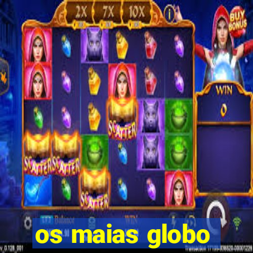 os maias globo