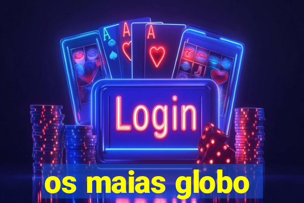 os maias globo