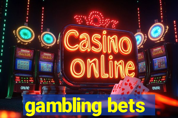 gambling bets