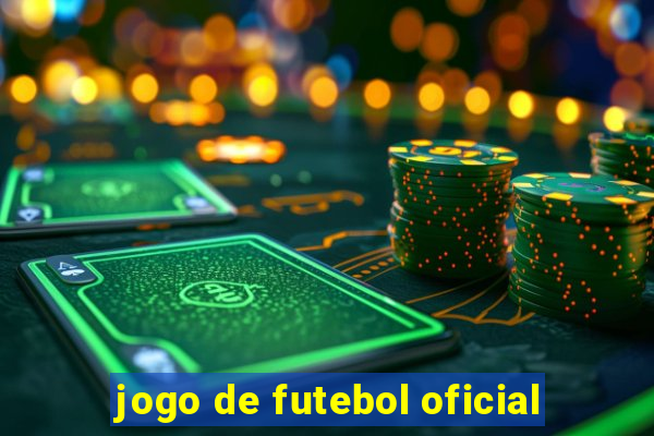 jogo de futebol oficial