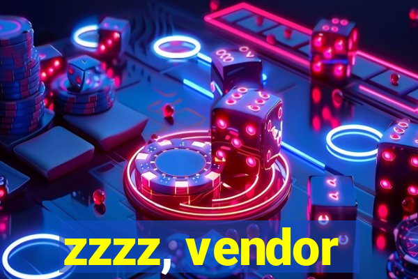 zzzz, vendor