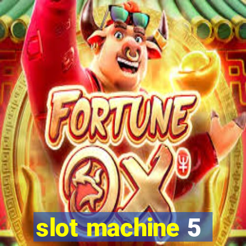 slot machine 5