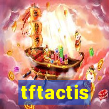 tftactis