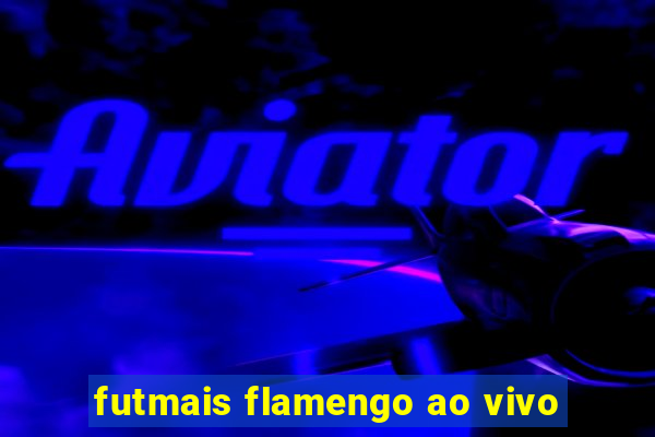 futmais flamengo ao vivo