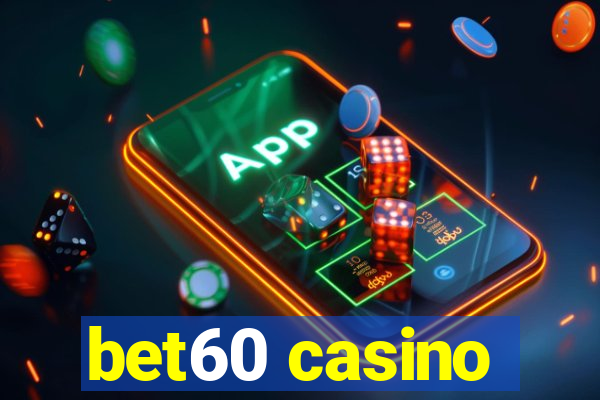 bet60 casino