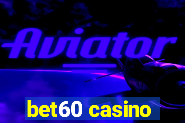 bet60 casino