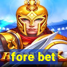 fore bet