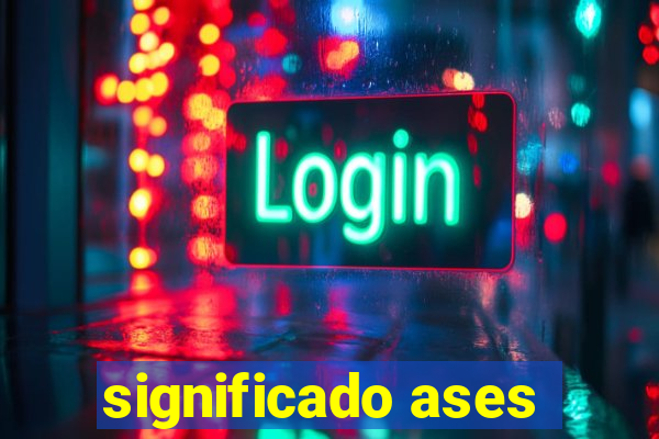 significado ases