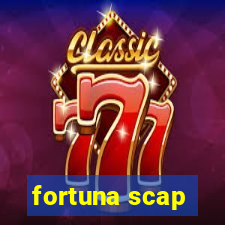 fortuna scap