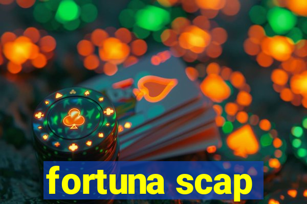 fortuna scap