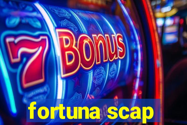 fortuna scap