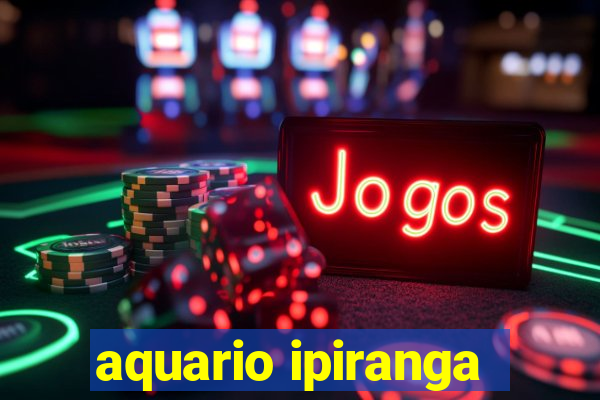 aquario ipiranga