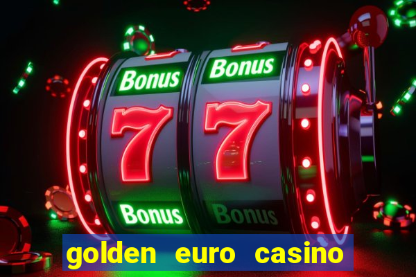 golden euro casino no deposit bonus 2023