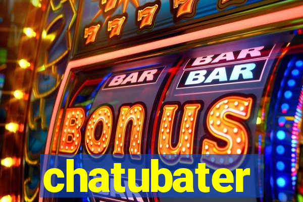 chatubater