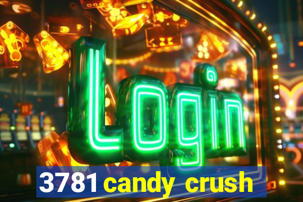 3781 candy crush