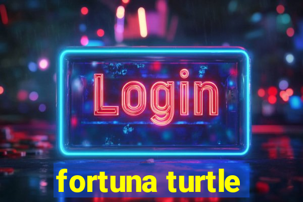 fortuna turtle