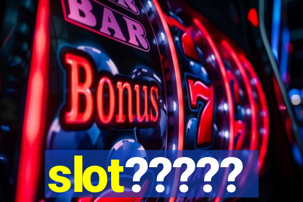 slot?????