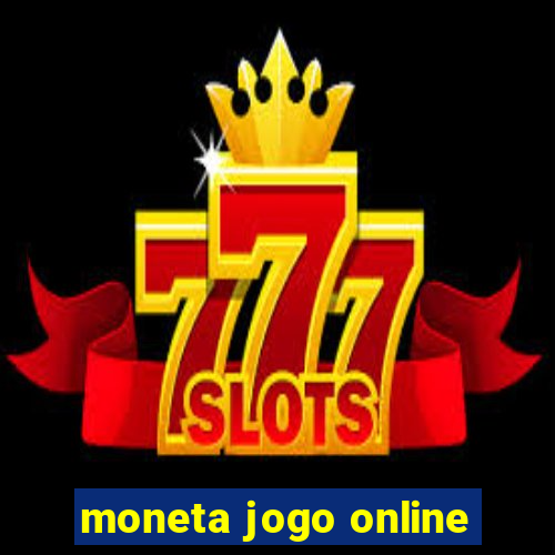 moneta jogo online