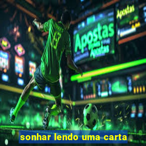 sonhar lendo uma carta