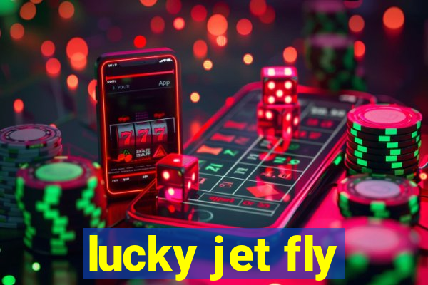 lucky jet fly