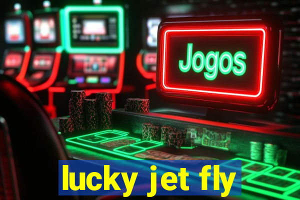 lucky jet fly