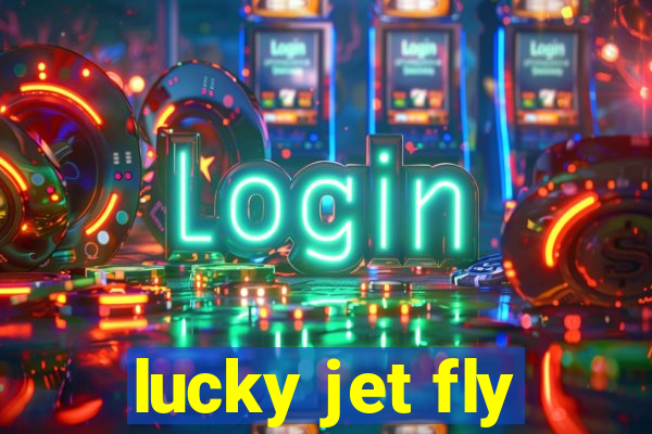 lucky jet fly