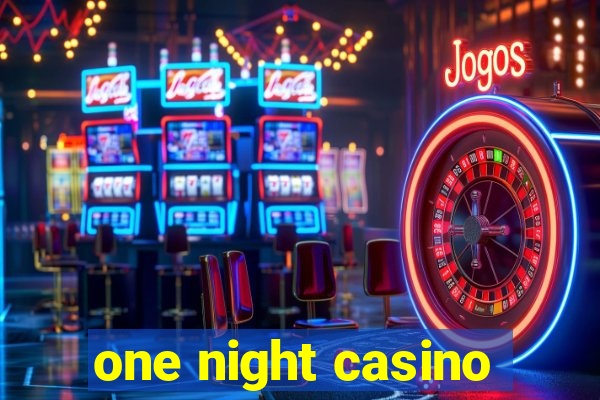 one night casino