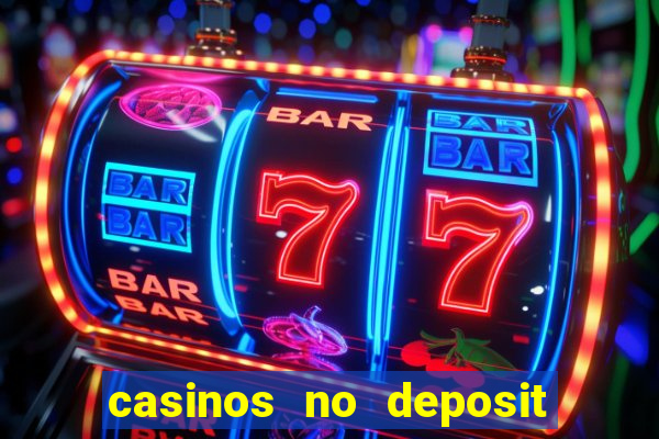 casinos no deposit bonus codes