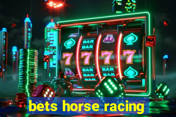 bets horse racing