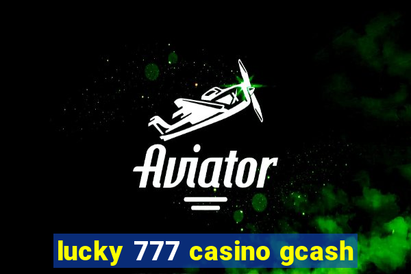 lucky 777 casino gcash