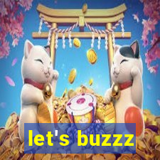 let's buzzz