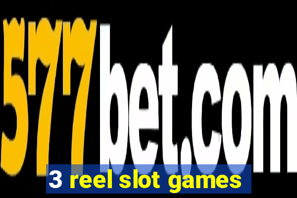 3 reel slot games