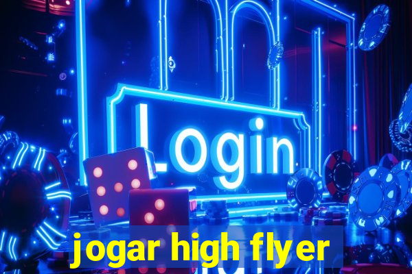 jogar high flyer