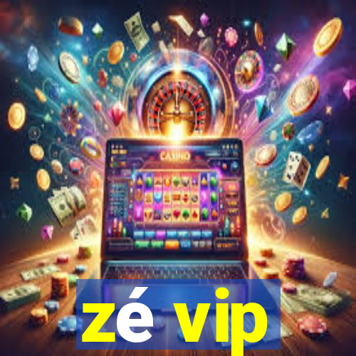 zé vip