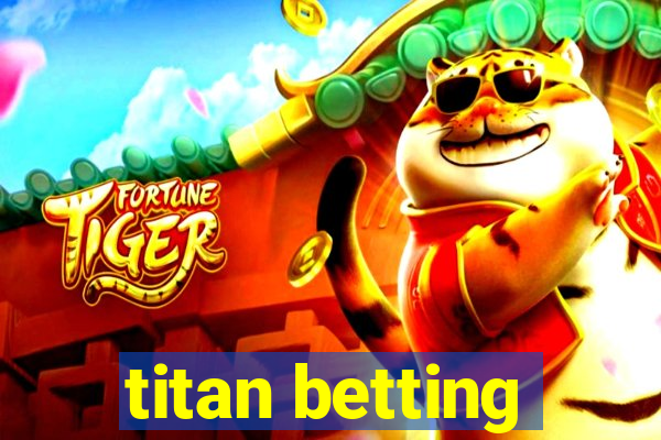 titan betting