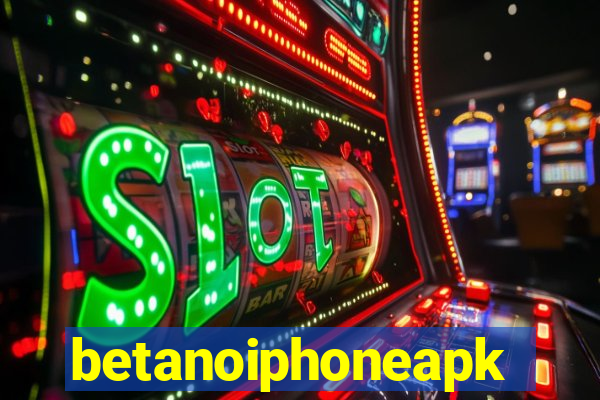 betanoiphoneapk