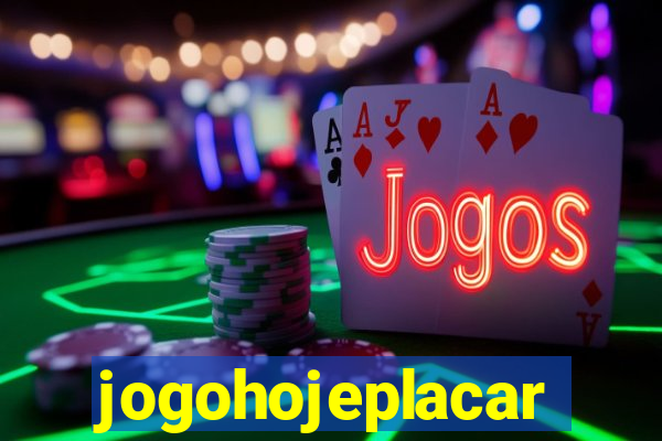 jogohojeplacar