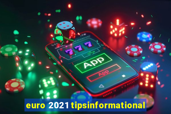 euro 2021 tipsinformational