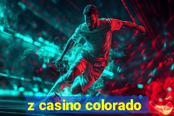 z casino colorado