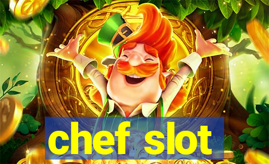 chef slot