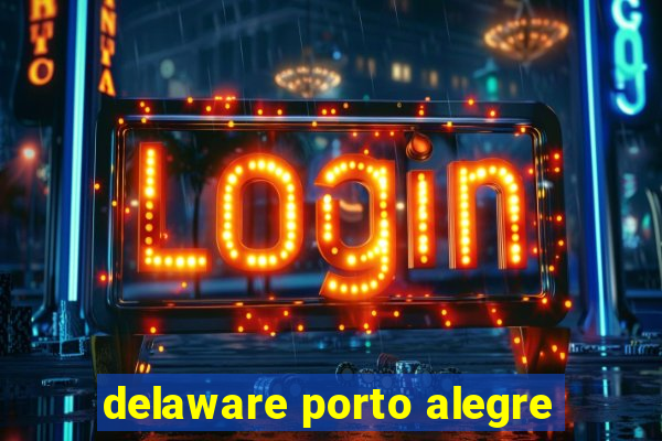 delaware porto alegre