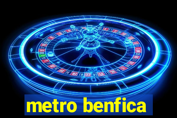 metro benfica